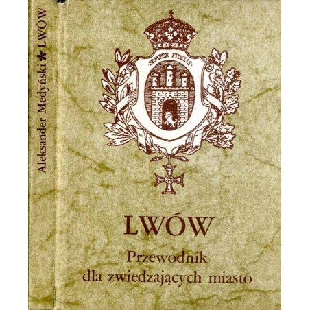 Lwów. Ilustrowany przewodnik dla zwiedzających miasto