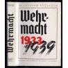 Wehrmacht 1933-1939. Rozbudowa sił zbrojnych Trzeciej Rzeszy jako narzędzia presji, ekspansji terytorialnej i wojny