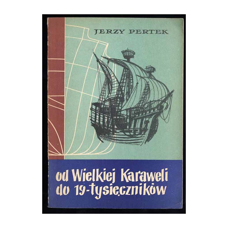 Od Wielkiej Karaweli do 19-tysięczników. Szkice z dziejów morskich Gdańska