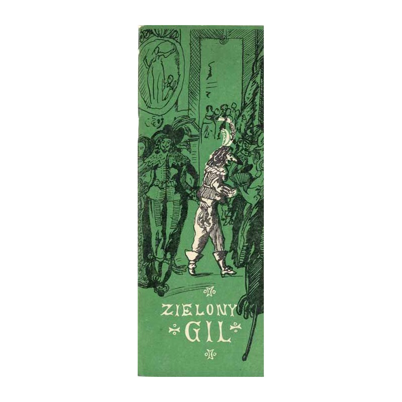 Zielony Gil według sztuki Tirso de Moliny. Komedia muzyczna w 3 aktach. Premiera marzec 1972