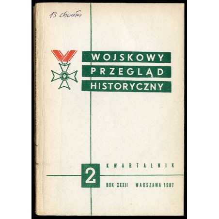 Wojskowy Przegląd Historyczny. R. 32 (1987). Nr 2 (120) (Kwiecień - Czerwiec 1987)