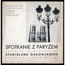 Spotkanie z Paryżem. Reportaż fotograficzny Stanisława Gadomskiego. Katowice - czerwiec 1965