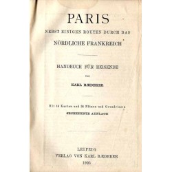 Paris. Nebst einigen routen Routen durch das Nördliche Frankreich