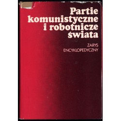 Partie komunistyczne i robotnicze świata. Zarys encyklopedyczny