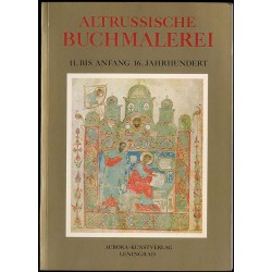Altrussische Buchmalerei. 11. bis Anfang 16. Jahrhundert