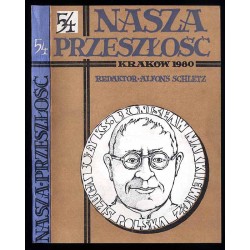 Nasza Przeszłość. Studia z dziejów Kościoła i kultury katolickiej w Polsce. T.54 (1980)