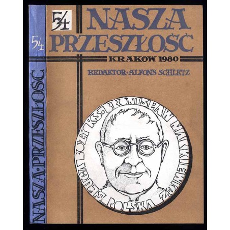 Nasza Przeszłość. Studia z dziejów Kościoła i kultury katolickiej w Polsce. T.54 (1980)