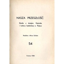 Nasza Przeszłość. Studia z dziejów Kościoła i kultury katolickiej w Polsce. T.54 (1980)