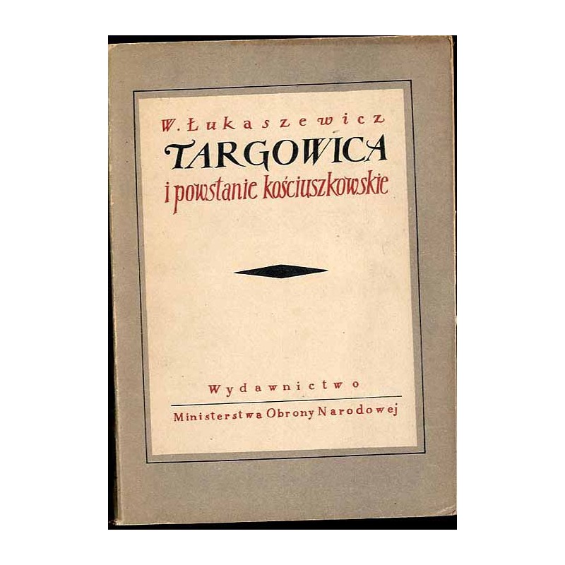 Targowica i powstanie kościuszkowskie. Ze studiów nad historią Polski XVIII wieku