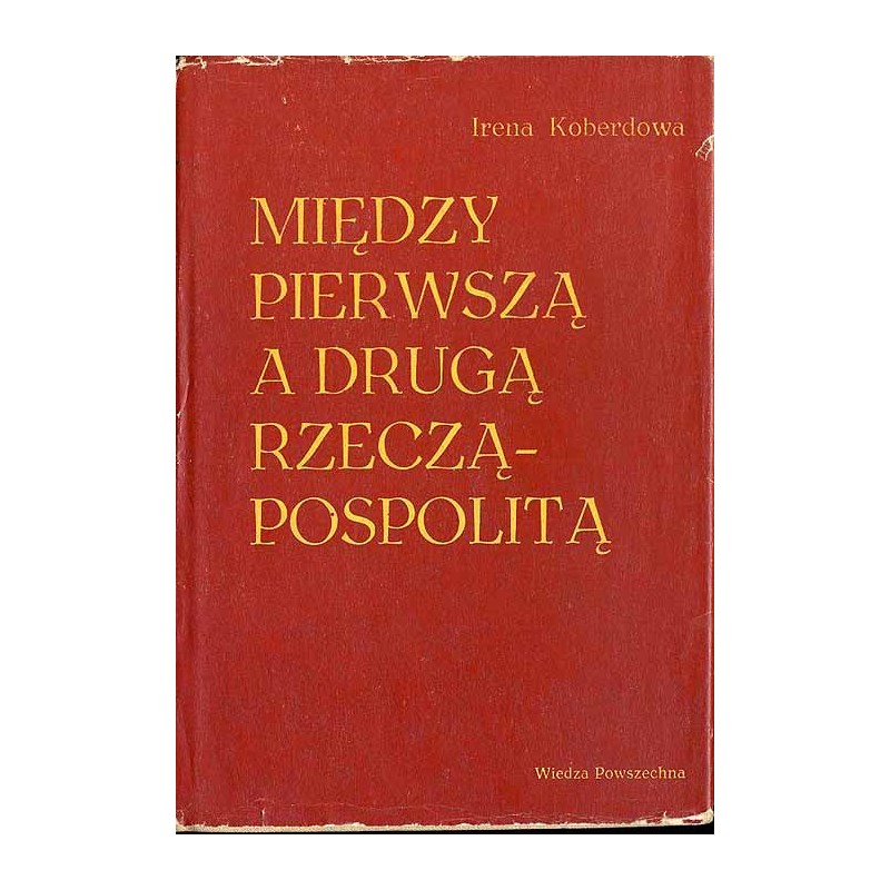 Między Pierwszą a Drugą Rzeczypospolitą. Dzieje Polski 1795-1918