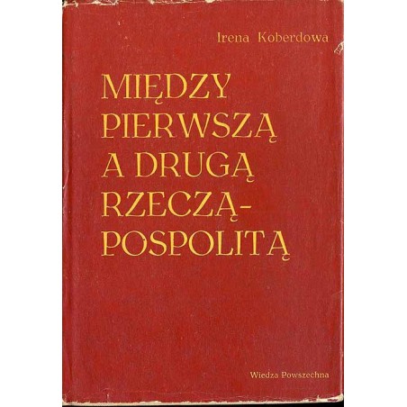 Między Pierwszą a Drugą Rzeczypospolitą. Dzieje Polski 1795-1918
