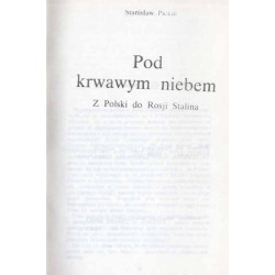 Pod krwawym niebem. Z Polski do Rosji Stalina