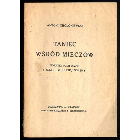Taniec wśród mieczów. Notatki polityczne z czasu wielkiej wojny
