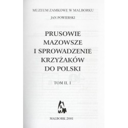 Prusowie, Mazowsze i sprowadzenie Krzyżaków do Polski. T.2, [Cz.] 1