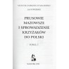 Prusowie, Mazowsze i sprowadzenie Krzyżaków do Polski. T.2, [Cz.] 1