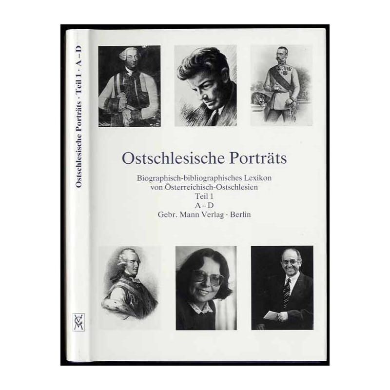 Ostschlesische Porträts. Biographisch-bibliographisches Lexikon von Österreichisch-Ostschlesien. T.1: A-D