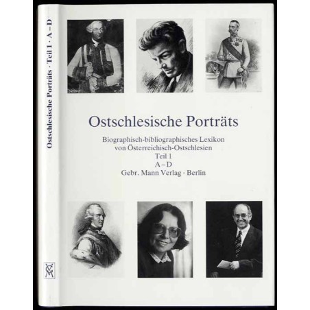 Ostschlesische Porträts. Biographisch-bibliographisches Lexikon von Österreichisch-Ostschlesien. T.1: A-D