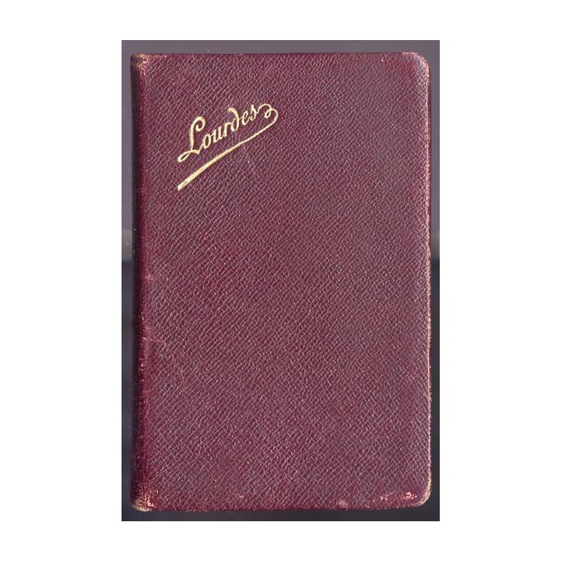 Petit missel de N.-D. de Lourdes, choix de prières à la B. Vierge Marie immaculée précédé du récit des apparitions et suivi des
