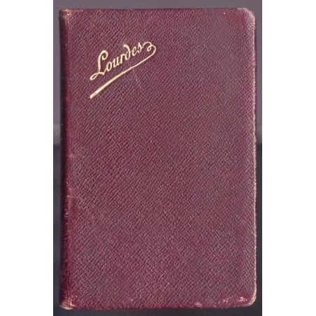 Petit missel de N.-D. de Lourdes, choix de prières à la B. Vierge Marie immaculée précédé du récit des apparitions et suivi des
