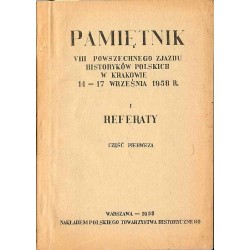 Pamiętnik VIII Powszechnego Zjazdu Historyków Polskich w Krakowie 14-17 września 1958 r. [T.]1 cz.1-2 w 2 vol