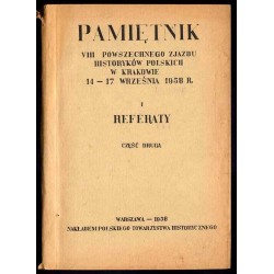 Pamiętnik VIII Powszechnego Zjazdu Historyków Polskich w Krakowie 14-17 września 1958 r. [T.]1 cz.1-2 w 2 vol