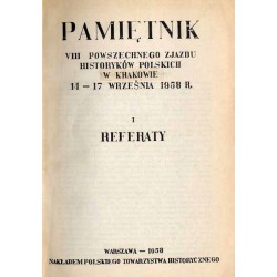 Pamiętnik VIII Powszechnego Zjazdu Historyków Polskich w Krakowie 14-17 września 1958 r. [T.]1 cz.1-2 w 2 vol