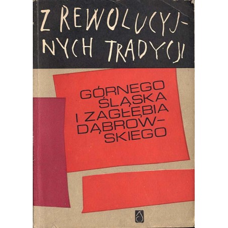 Z rewolucyjnych tradycji Górnego Śląska i Zagłębia Dąbrowskiego
