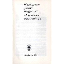 Współczesne polskie księgarstwo. Mały słownik encyklopedyczny