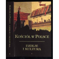 Kościół w Polsce. Dzieje i kultura. T. 5 (2006)