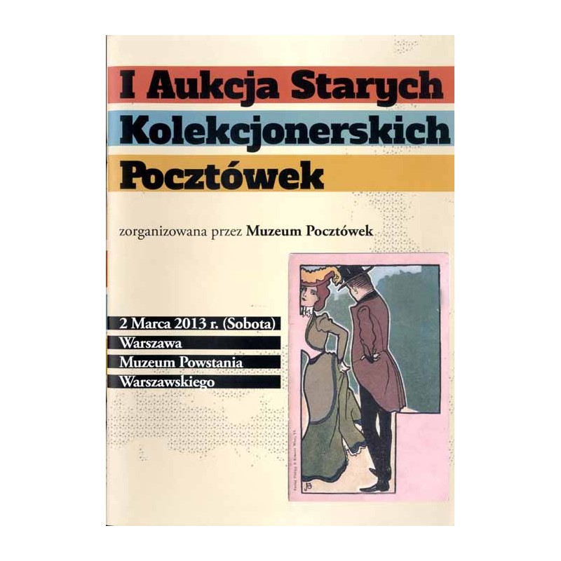 I Aukcja Starych Kolekcjonerskich Pocztówek, 2 Marca 2013 r., Warszawa, Muzeum Powstania Warszawskiego