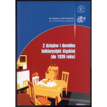 Z dziejów i dorobku folklorystyki śląskiej (do 1939 roku)