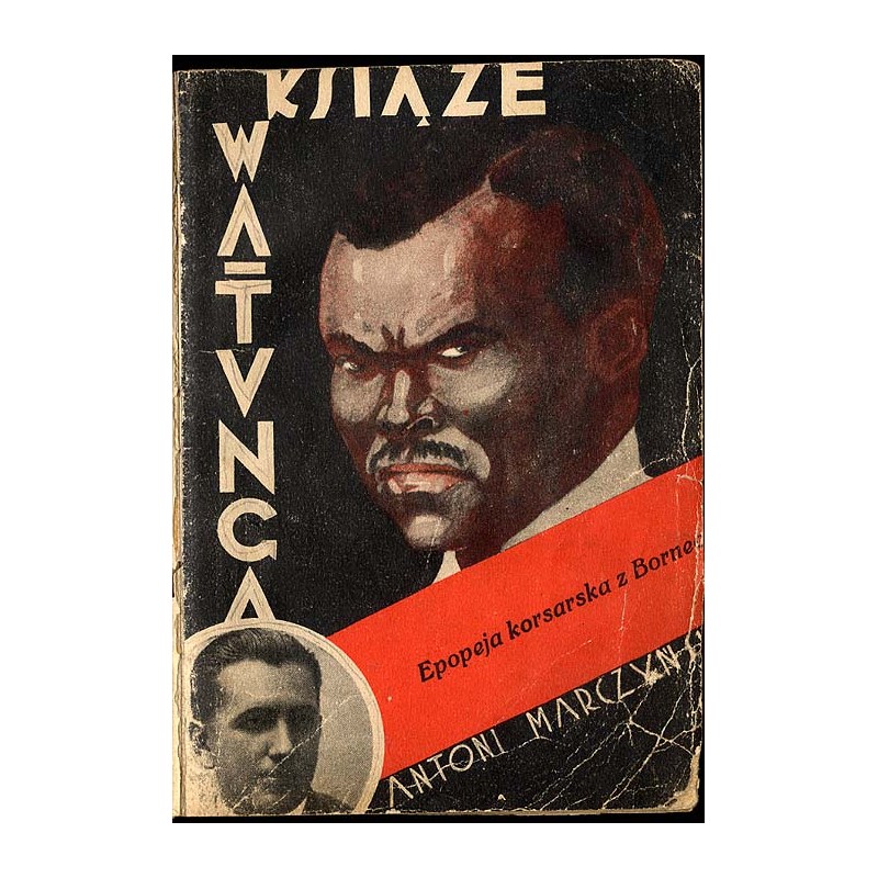 Książę Wa-Tunga. Powieść o współczesnym korsarzu z Borneo