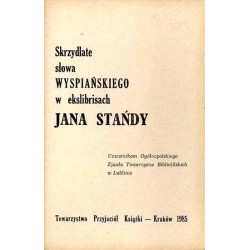 Skrzydlate słowa Wyspiańskiego w ekslibrisach Jana Stańdy