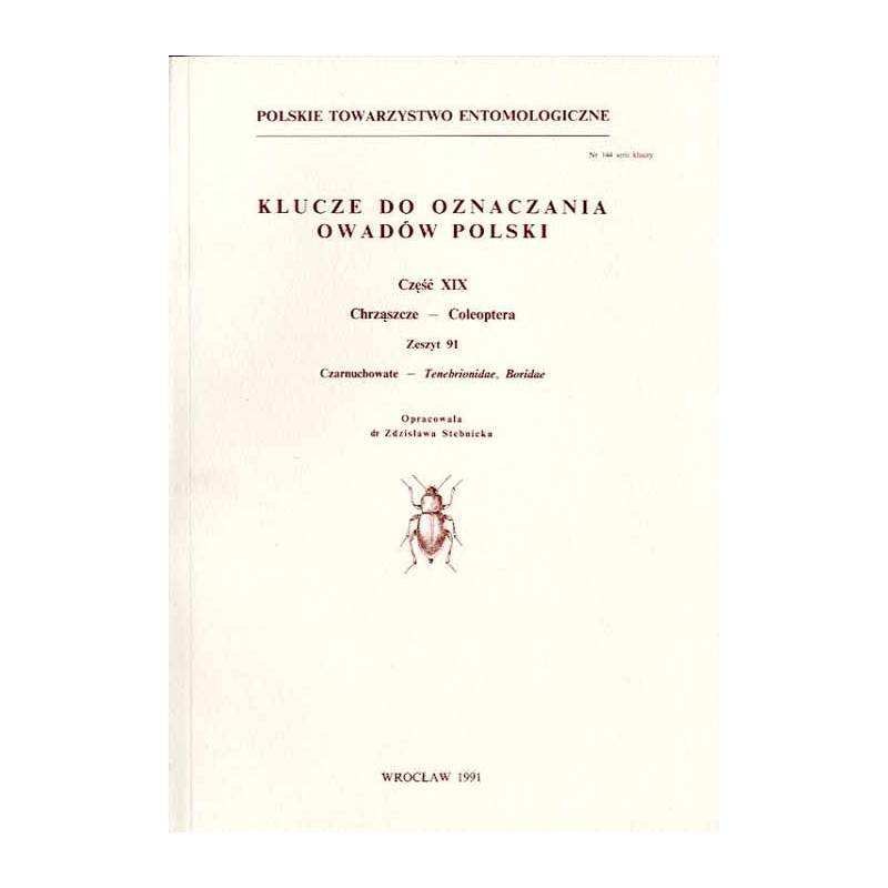 Klucze do oznaczania owadów Polski. Cz.19: Chrząszcze - Coleoptera. Z.91: Czarnuchowate - Tenebrionidae, Boridae
