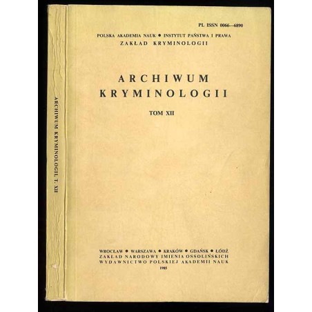 Archiwum Kryminologii. Tom 12 (1985)