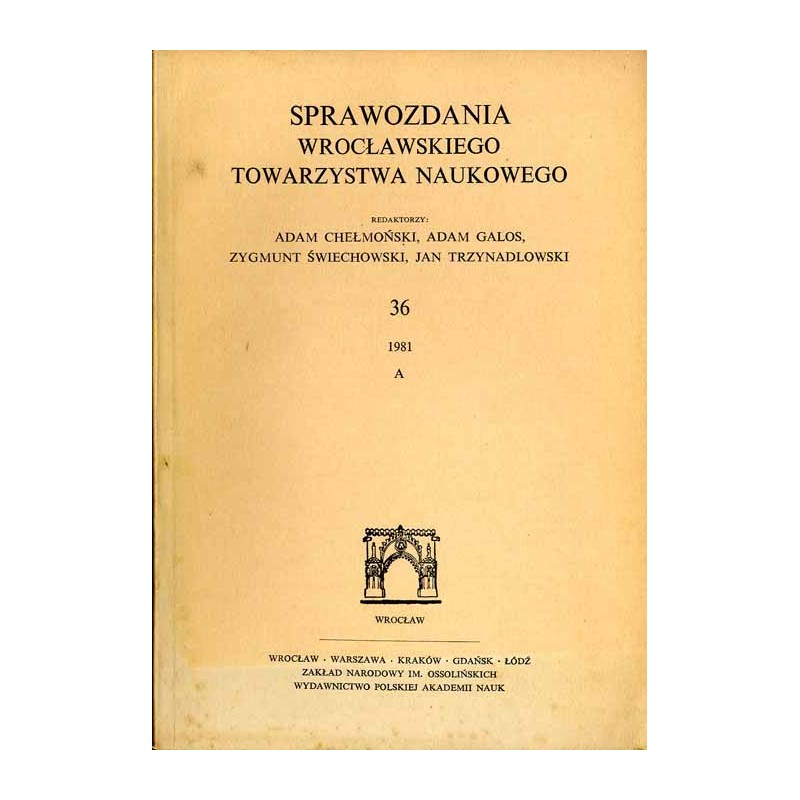 Sprawozdania Wrocławskiego Towarzystwa Naukowego. [Seria] A. Nr 36 (1981)