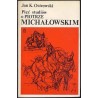 Pięć studiów o Piotrze Michałowskim