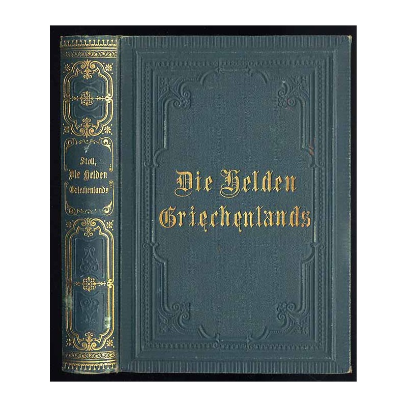 Die Helden Griechenlands im Krieg und Frieden. Geschichte der Griechen in biographischer Form, für Schulen und die reifere Jugen