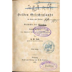 Die Helden Griechenlands im Krieg und Frieden. Geschichte der Griechen in biographischer Form, für Schulen und die reifere Jugen
