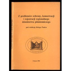 Z problemów ochrony, konserwacji i rejestracji regionalnego dziedzictwa piśmienniczego