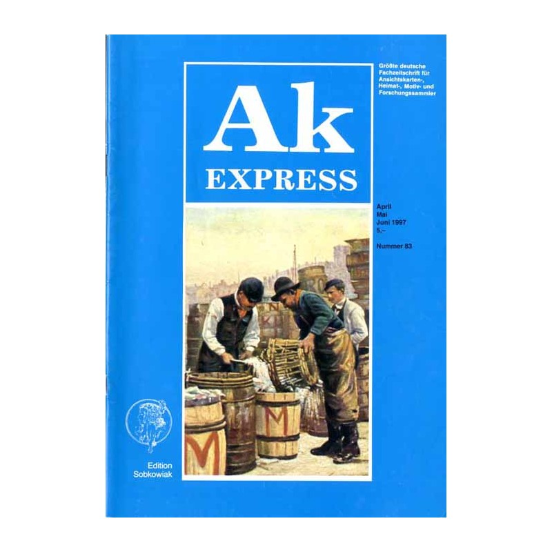 Ak Express. Größte deutsche Fachzeitschrift für Ansichtskarten-, Heimat-, Motiv- und Forschungssammler. (1997). Nr 83 (April-Mai