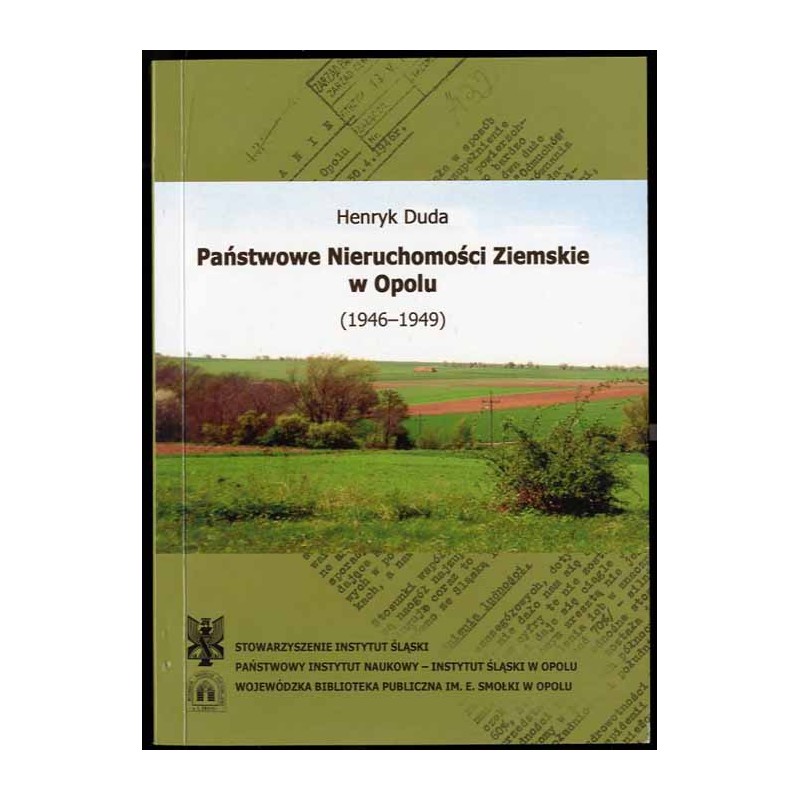 Państwowe Nieruchomości Ziemskie w Opolu (1946-1949). Zarys monograficzny