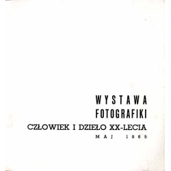 Wystawa fotografiki. Człowiek i dzieło XX-lecia