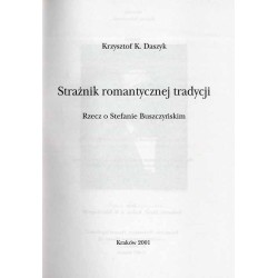 Strażnik romantycznej tradycji. Rzecz o Stefanie Buszczyńskim