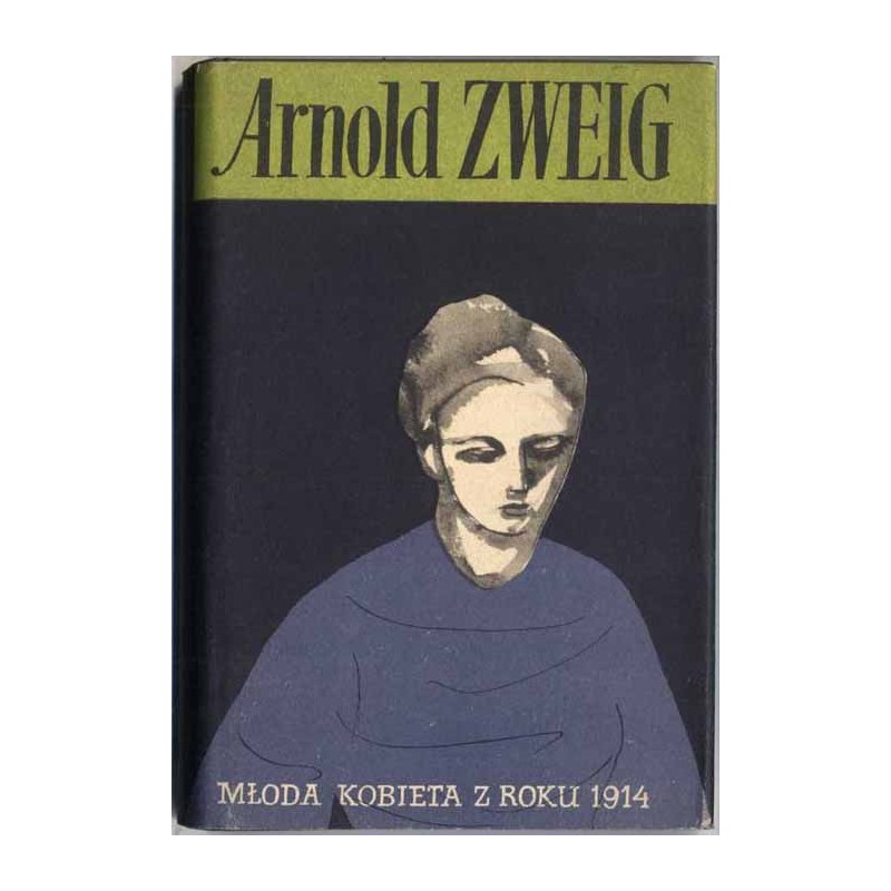 Wielka wojna białych ludzi. [T.]1: Młoda kobieta z roku 1914