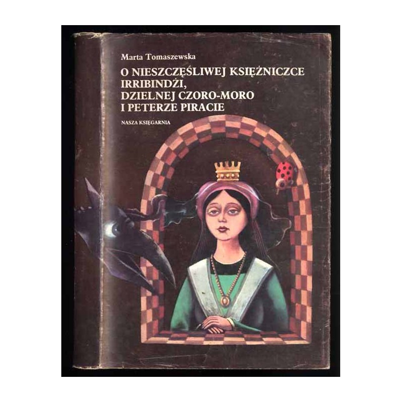 O nieszczęśliwej księżniczce Irribindżi, dzielnej Czoro-Moro i Peterze piracie