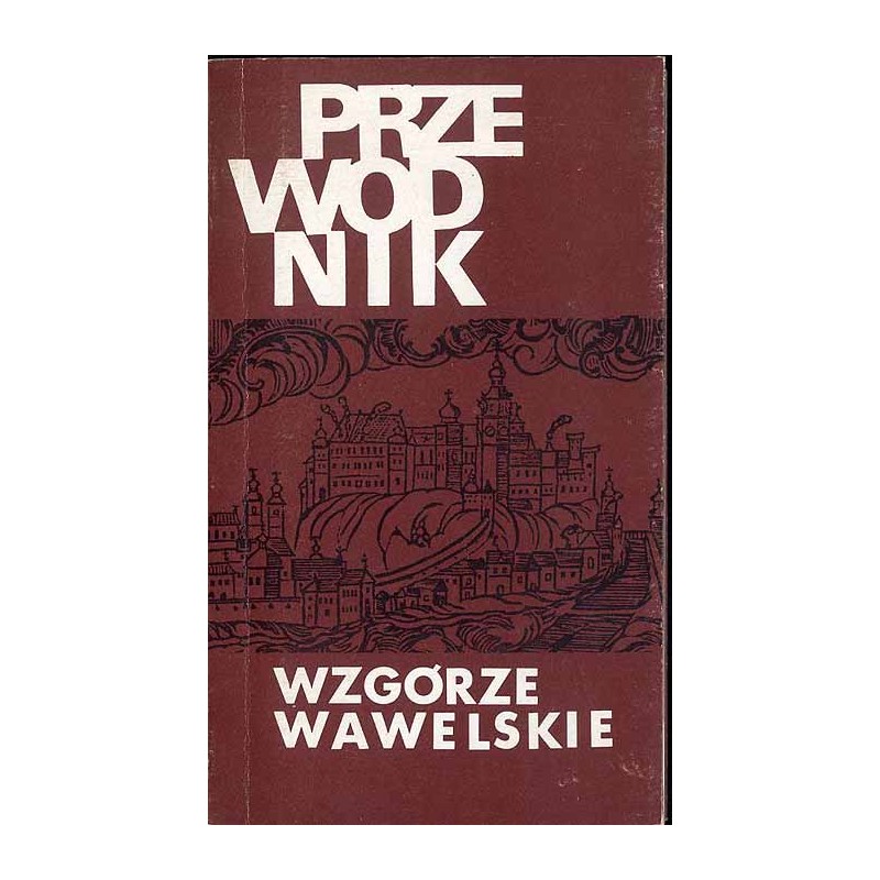 Wzgórze Wawelskie [przewodnik]