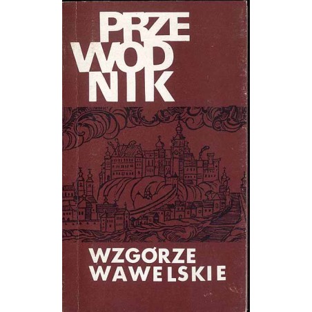 Wzgórze Wawelskie [przewodnik]