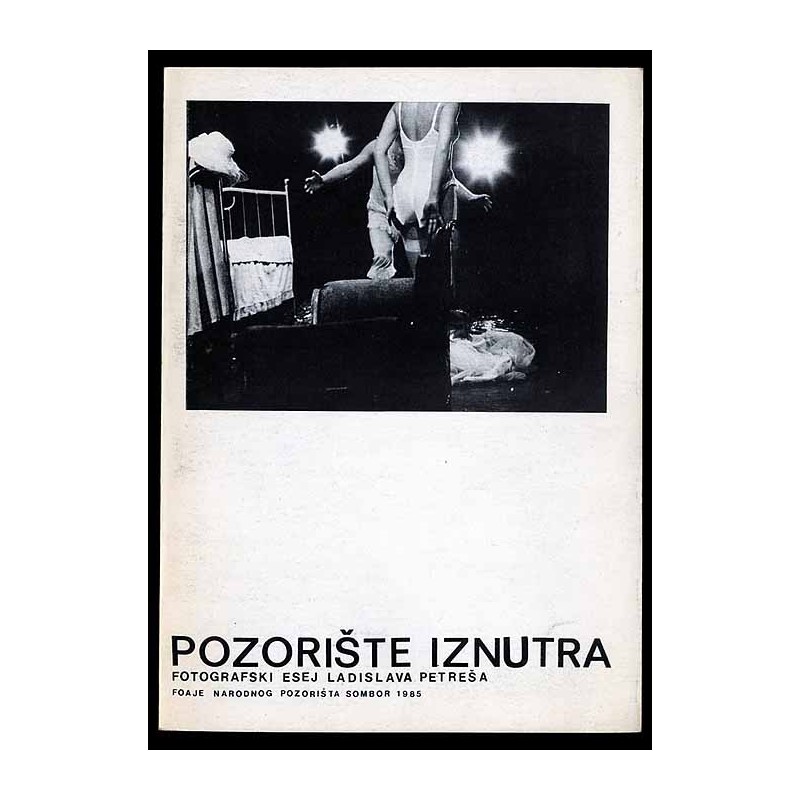 Pozorište Iznutra. Fotografski esej Ladislava Petreša