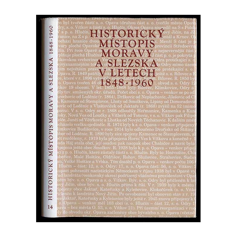 Historický místopis Moravy a Slezska v letech 1848-1960. Svazek XIV: Okresy: Opava, Bílovec, Nový Jičín